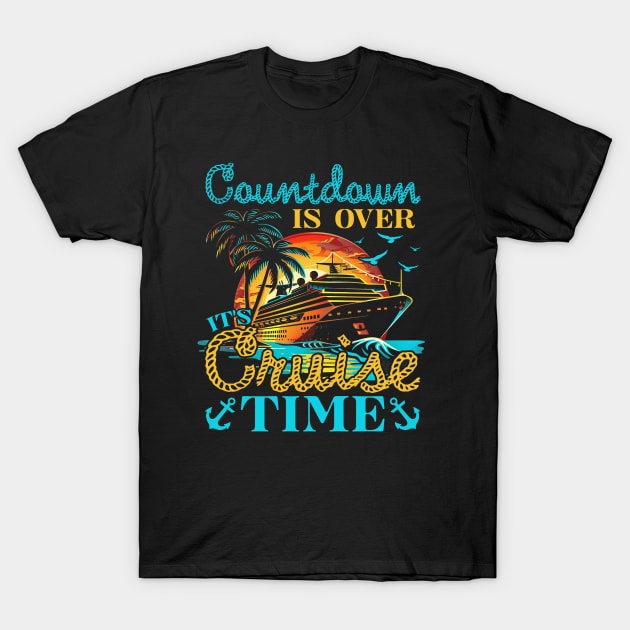 Countdown Is Over It's Cruise Time T-Shirt by antrazdixonlda